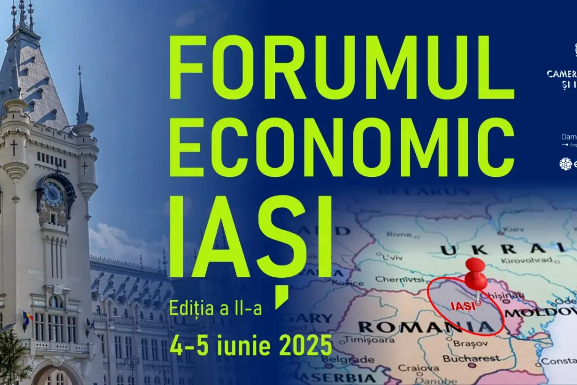 FORUM ECONOMIC IAȘI, EDIȚIA A II-A, 4-5 IUNIE 2025