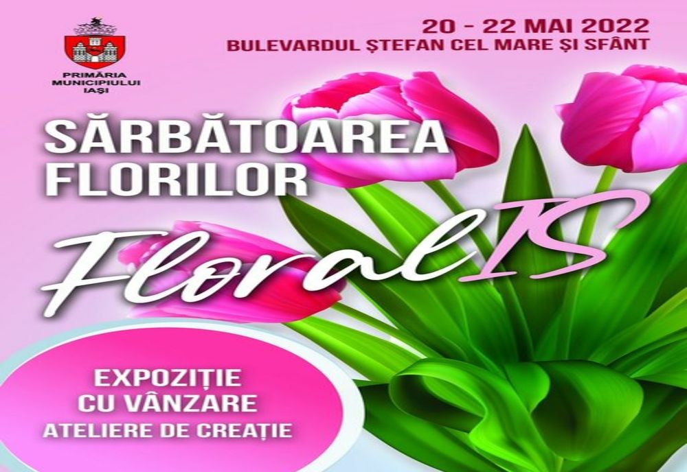 Sărbătoarea Florilor - FloralIS revine la Iași 