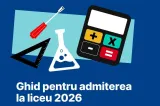 Ghidul care poate face diferența la admiterea la liceu 2026. Ce trebuie să știe toți elevii înainte de completarea opțiunilor