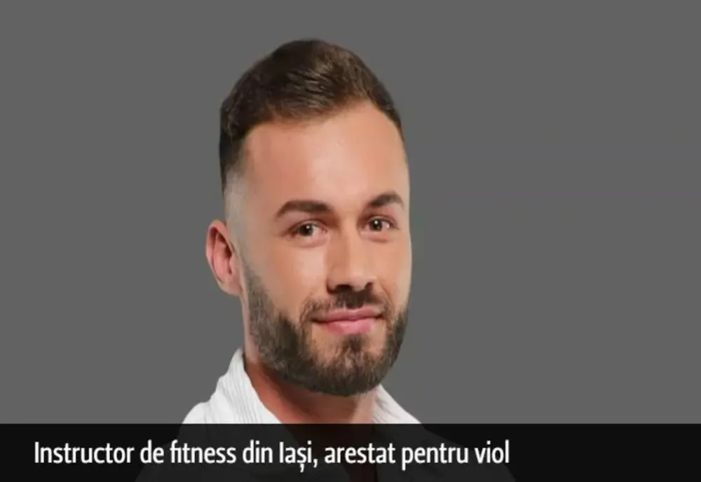 Instructor de fitness din Iași, vedetă la Puterea Dragostei, arestat pentru viol și că ar fi sechestrat o tânără